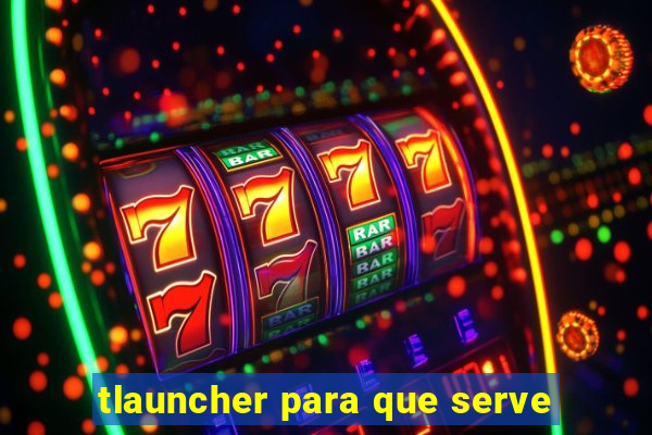 tlauncher para que serve